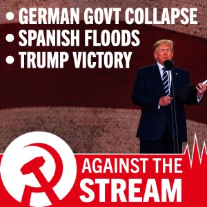 Rage against the ruling class in Spain, Trump and the class struggle in the US, and the German government collapses!